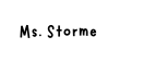 Ms Storme